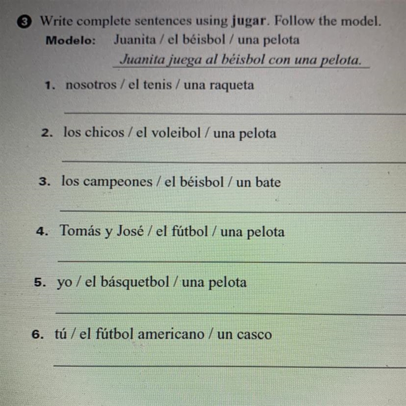 Write complete sentences using jugar. Follow the model. Modelo: Juanita/el béisbol-example-1