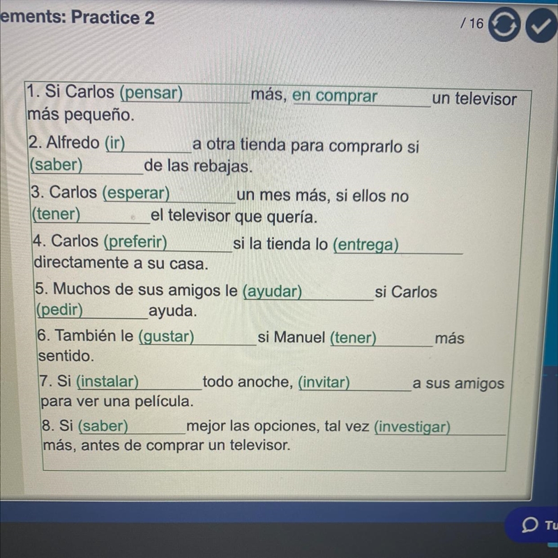 Conjuga los verbos entre paréntesis a la forma correcta para expresar condiciones-example-1