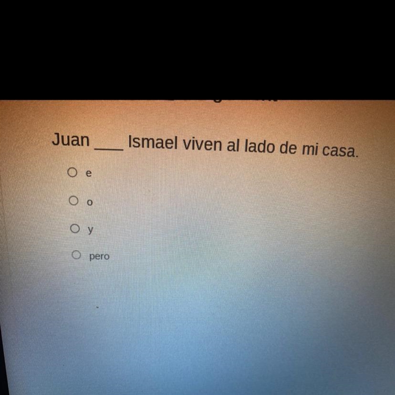 Juan Ismael viven al lado de mi casa. Оe 0 0 Оy O pero-example-1