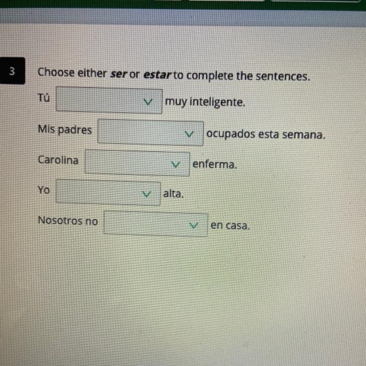 Choose either ser or estar to complete the sentences.-example-1