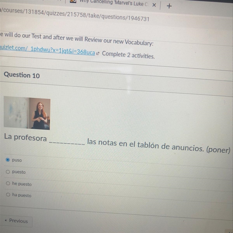 La profesora ______ las notas en el tablón de anuncios. (poner) A. puso B. puesto-example-1