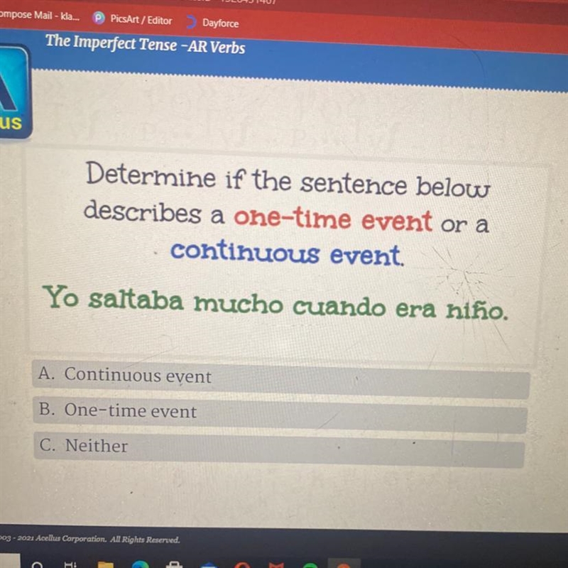 Determine if the sentence below describes a one-time event or a continuous event Yo-example-1