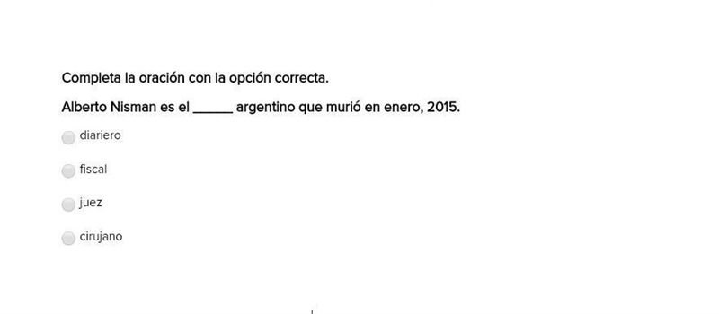 Completa la oración con la opción correcta. Alberto Nisman es el _____ argentino que-example-1