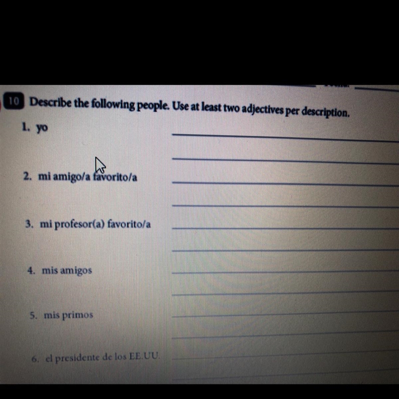 Describe the following people. Use at least two adjectives per description. 1. yo-example-1