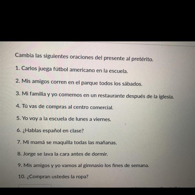 Cam is las sigientes oraciones del presente Al preterito.-example-1