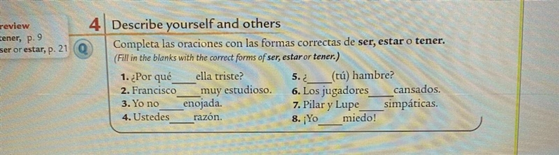 Fill in the blanks with the correct forms of ser,ester, or tener.-example-1