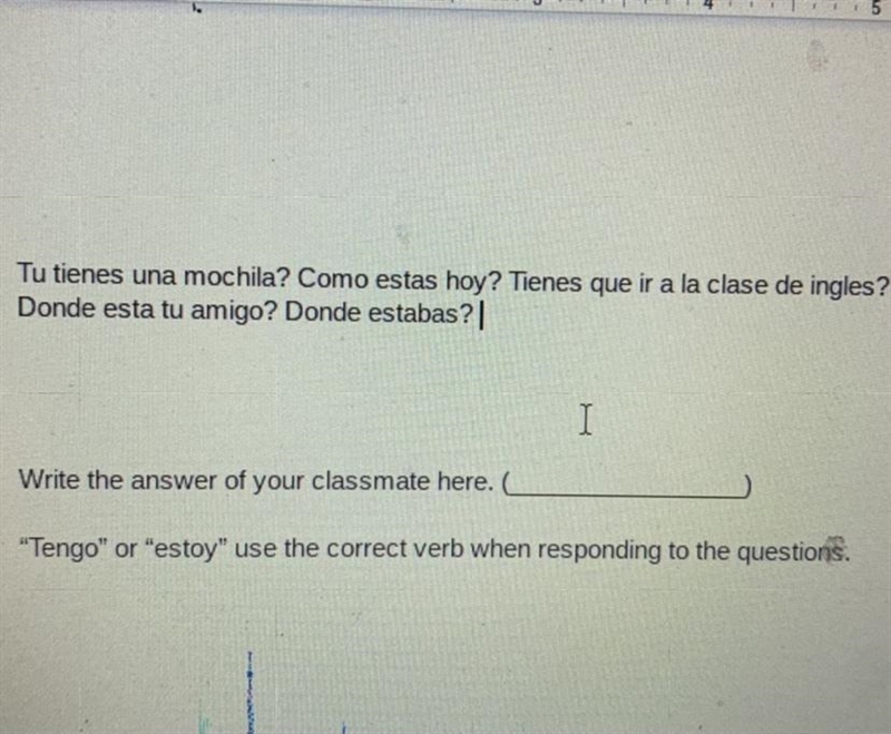 “Tengo” or “estoy” use the correct verb when responding to the question.-example-1