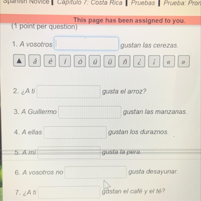 1. A vosotros gustan las cerezas, A á é ó Úülnili 2. ¿A ti gusta el arroz? 3. A Guillermo-example-1