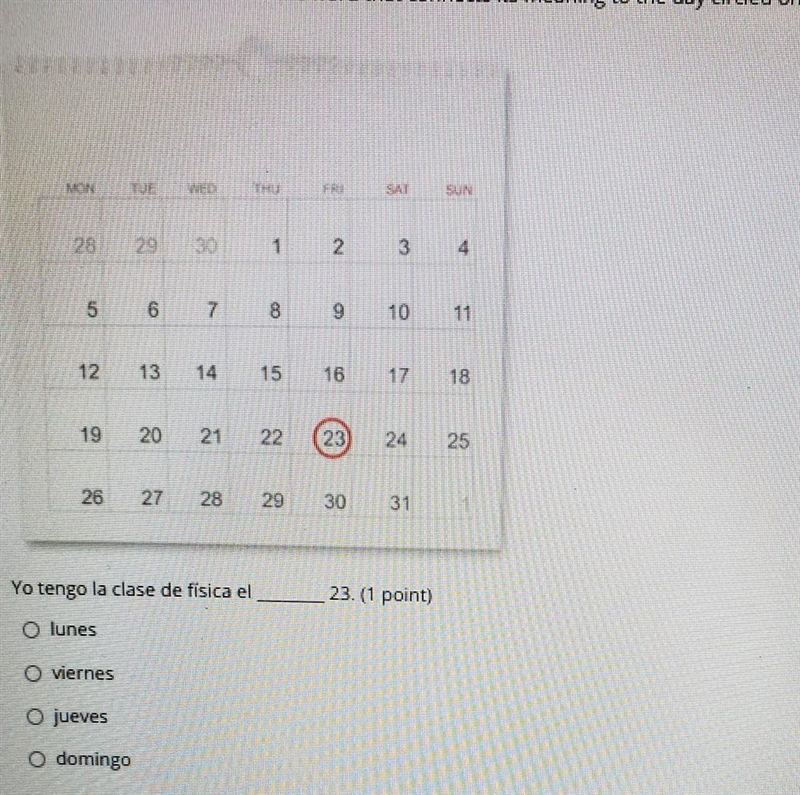 Yo tengo la clase de física el ___ 23 lunes viernes jueves domingo ​-example-1