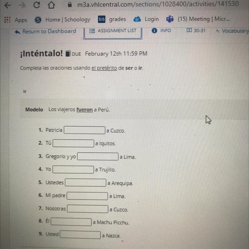 Spanish !please help! Completa las oraciones usando el pretérito de ser o ir.-example-1