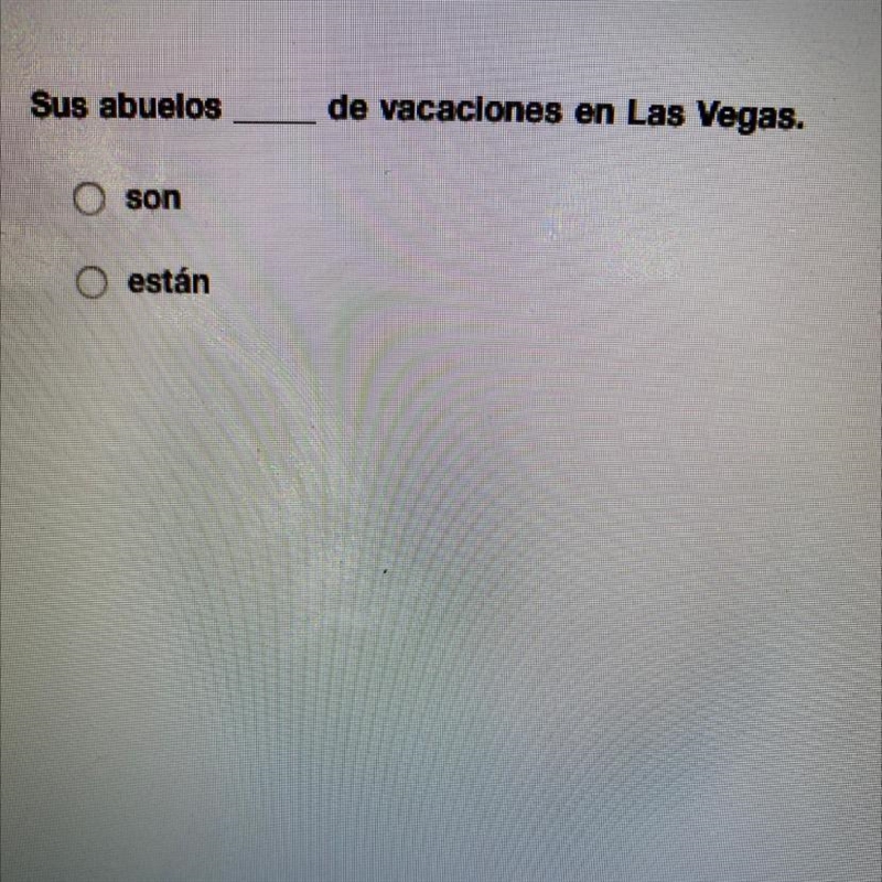 Sus abuelos ____ de vacaciones en Las Vegas. son están-example-1