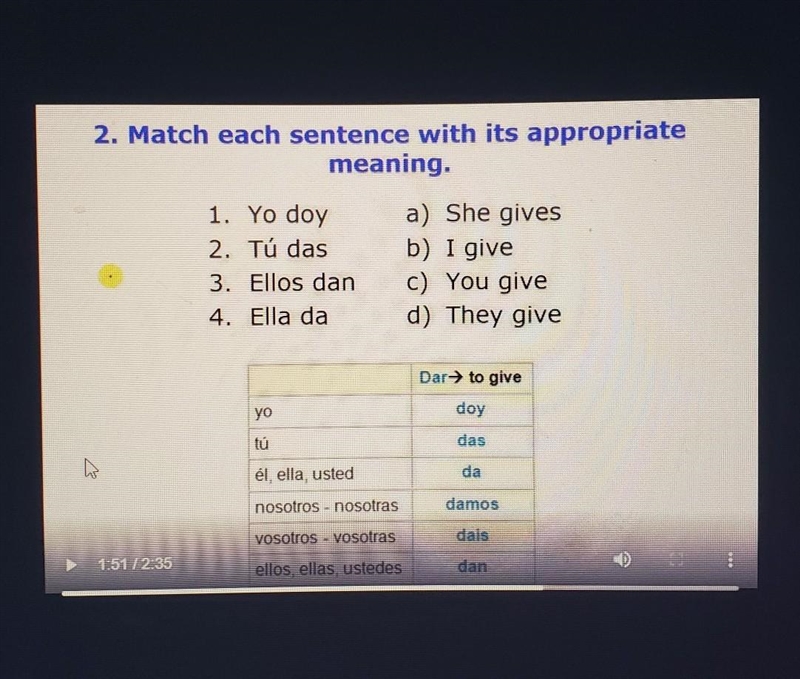 2. Match each sentence with its appropriate meaning. 1. Yo doy 2. Tú das 3. Ellos-example-1