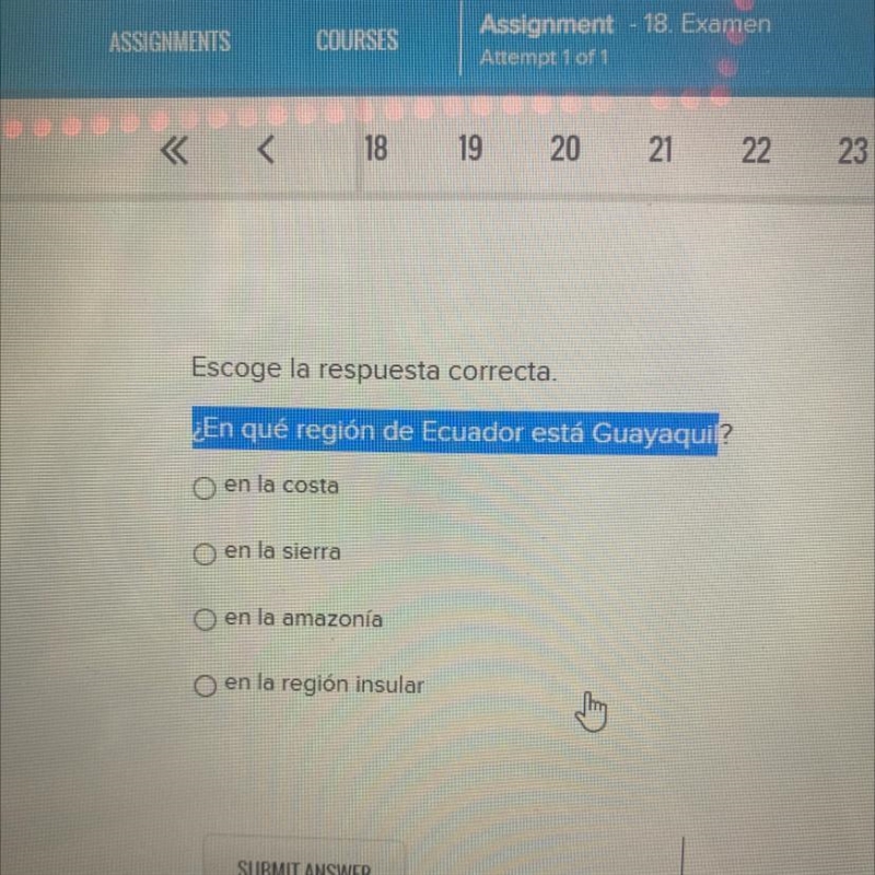 Escoge la respuesta correcta. ¿En qué región de Ecuador está Guayaquil? en la costa-example-1