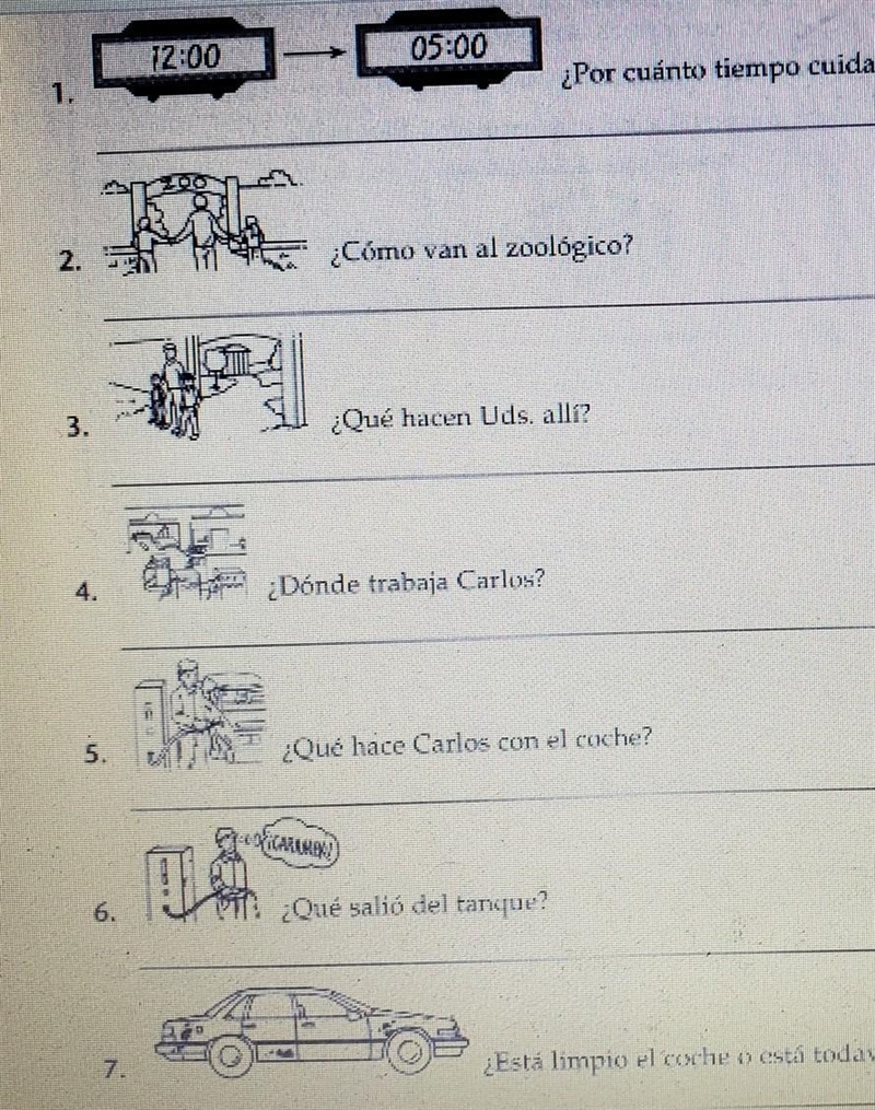 1. ¿Por cuánt, tiempo cuida a los niños?. 2.¿Cómo van al zoológico? 3.¿Qué hacen Uds-example-1