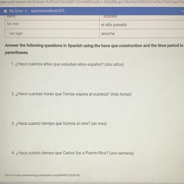 Answer the following questions in Spanish using the hace que construction and the-example-1