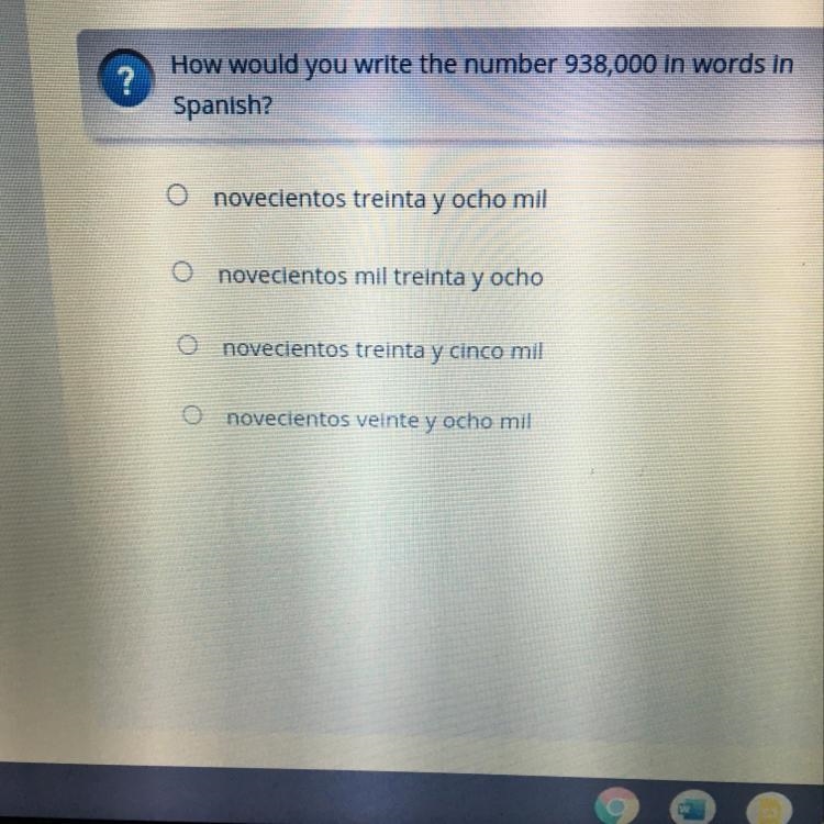 ? How would you write the number 938,000 in words in Spanish? O novecientos treinta-example-1