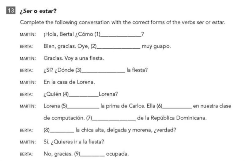 Complete the following conversation with the correct forms of the verbs ser or estar-example-1