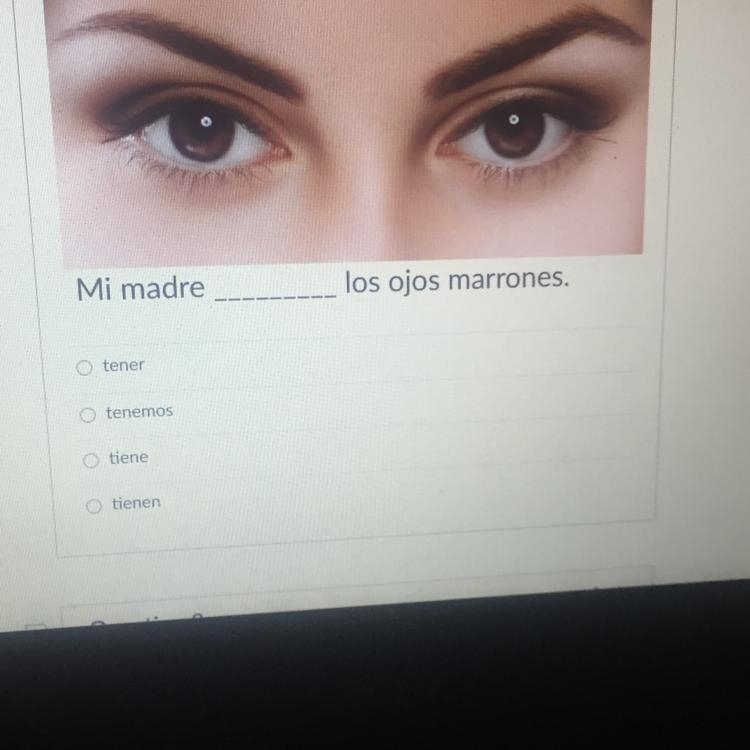 Mi madre ______ los ojos marrones Tener Tenemos Tiene Tienen-example-1