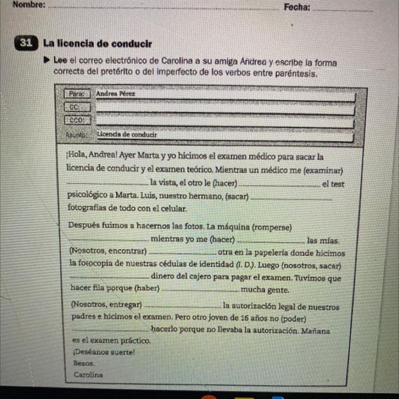 Lee el correo electrónico de Carolina a su amiga Andrea y escribe la forma correcta-example-1