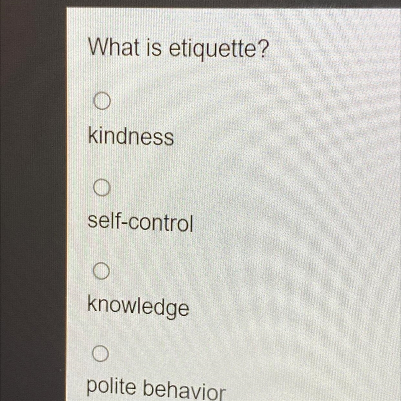 What is etiquette? kindness self-control • knowledge polite behavior-example-1