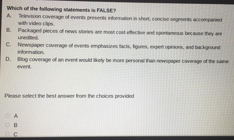 Which of the following statements is FALSE? A. Television coverage of events presents-example-1