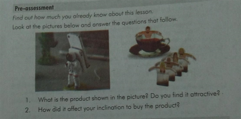 1. What is the product shown in the picture? Do you find it attractive? 2. How did-example-1