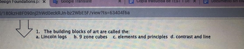 1. The building blocks of art are called the: a. Lincoln logs b. 9 zone cubes c. elements-example-1