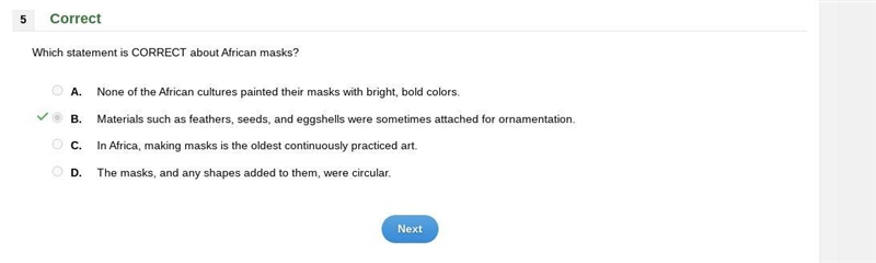 Which statement is CORRECT about African masks? A.None of the African cultures painted-example-1