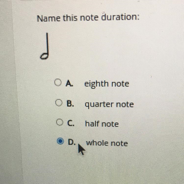 Name this note duration: O A eighth note B. quarter note OC. half note O D. whole-example-1