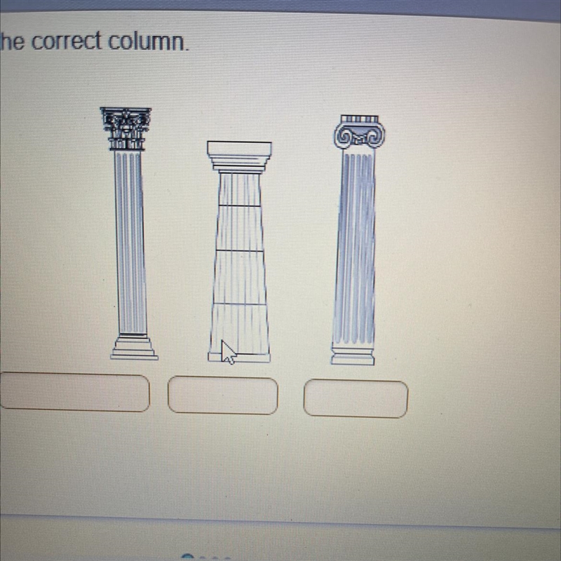 Fill the name of the order to the correct column. A. lonic B. Doric C. Corinthian-example-1