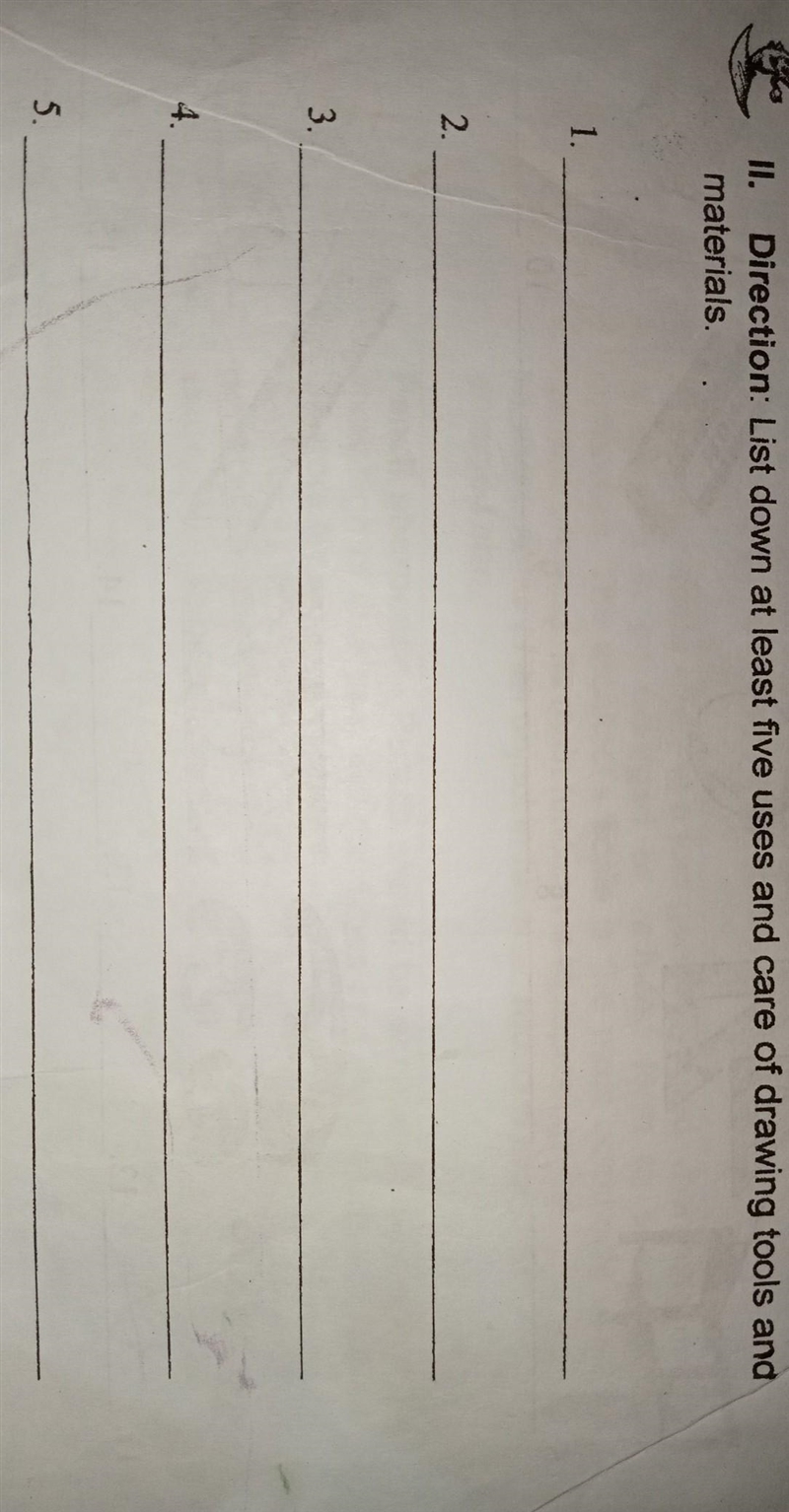 List down at least five uses and care of drawing tools and materials. 도와주세요:(​-example-1