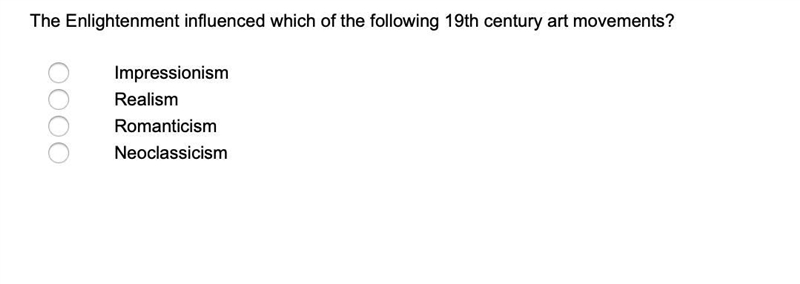 The Enlightenment influenced which of the following 19th century art movements?-example-1