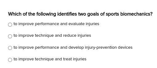 Which of the following identifies two goals of sports biomechanics? 1.) to improve-example-1