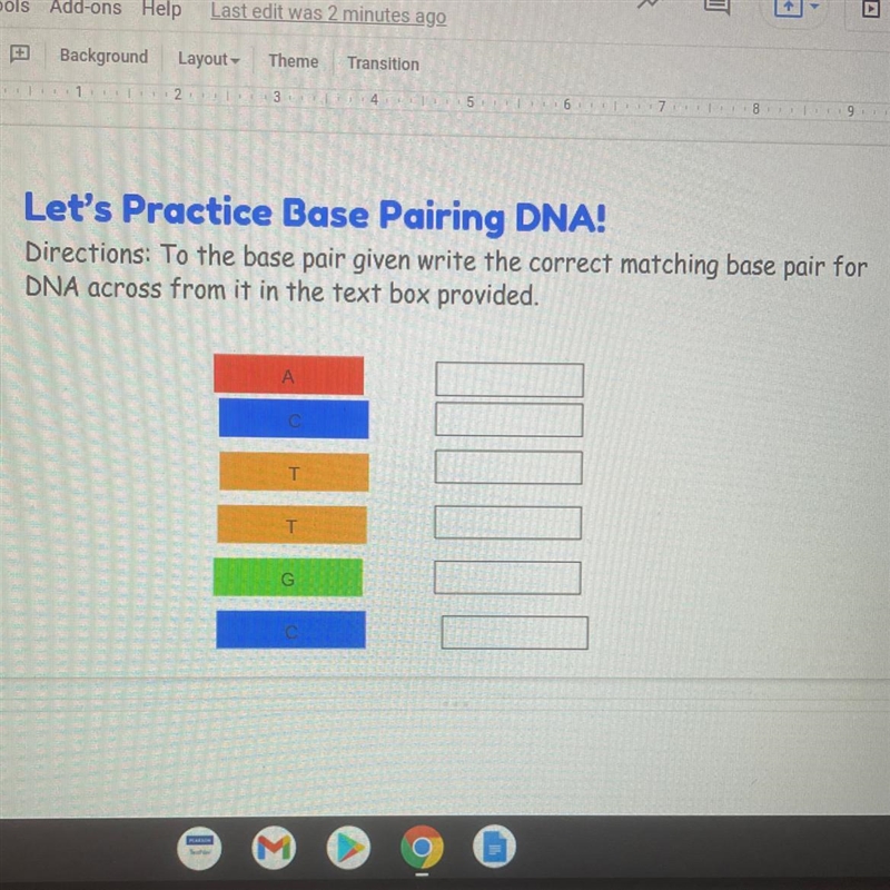 To the base pair given write the correct matching base pair for DNA across from it-example-1