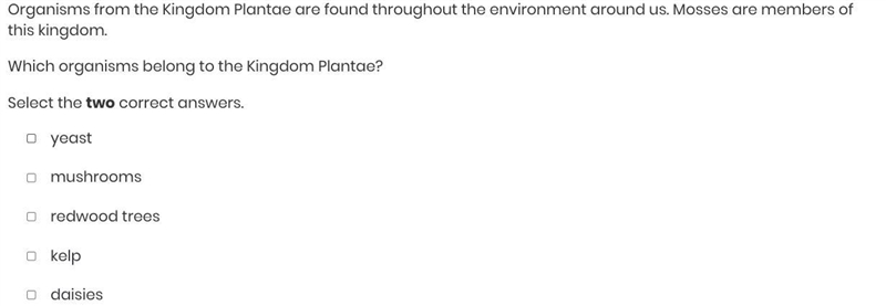 Organisms from the Kingdom Plantae are found throughout the environment around us-example-1