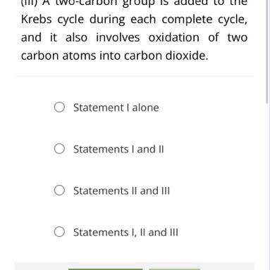 Which of the following statements about Krebs cycle is/are true? (I) Acetyl CoA initiates-example-1