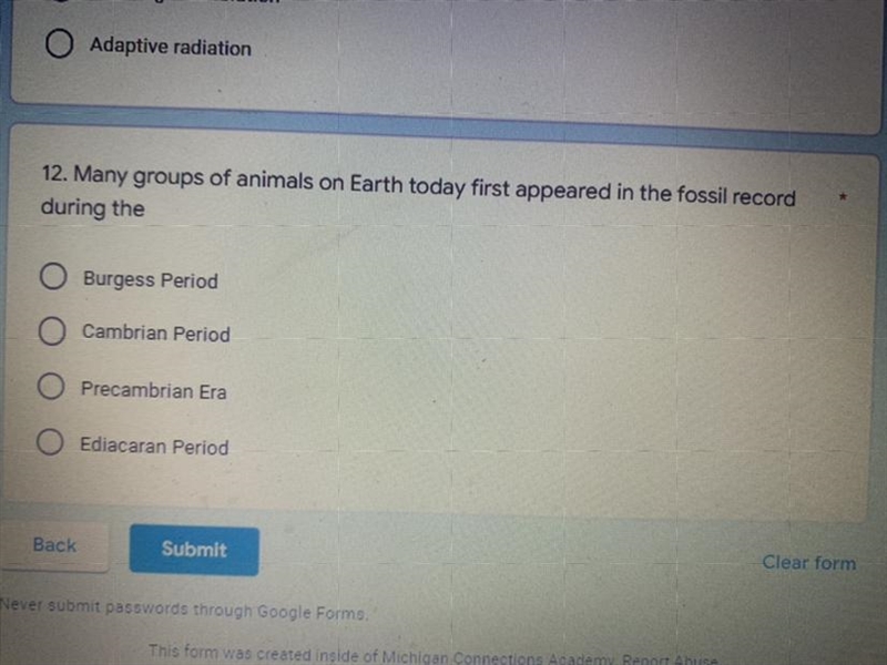 Many groups of animals on Earth today first appeared in the fossil record during the-example-1