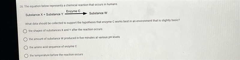 28. The equation below represents a chemical reaction that occurs in humans.EnzymeSubstance-example-1