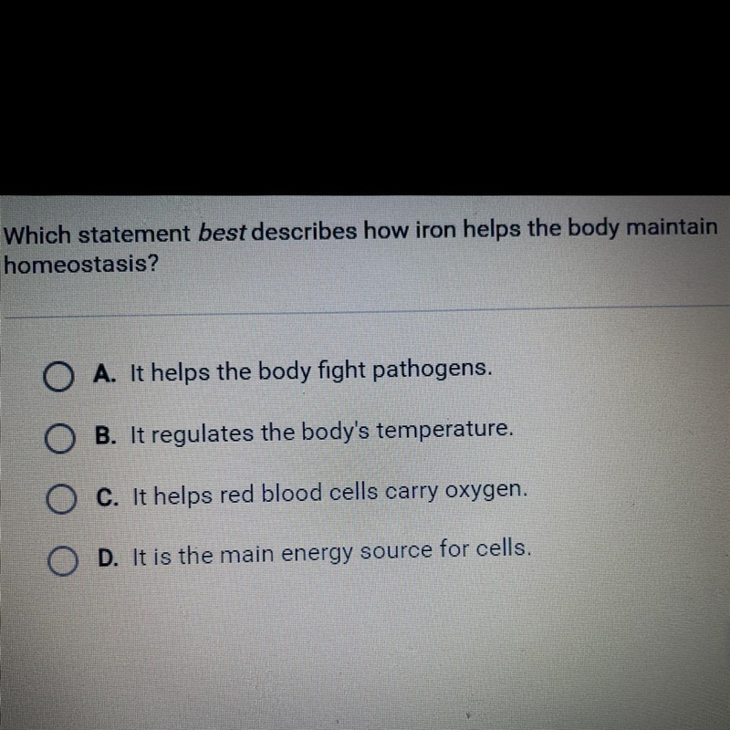 Which statement best describes how iron helps the body mantain homeostasis?-example-1