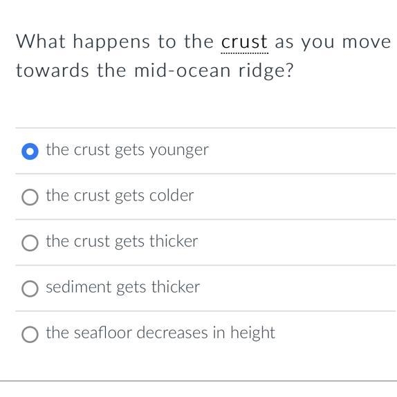 What happens to the crust as you move towards the mid-ocean ridge? Would this be right-example-1