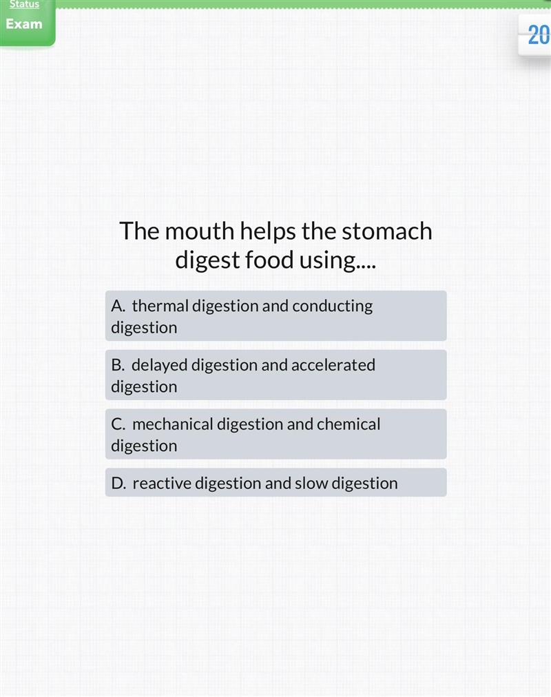 The mouth helps the stomach digest food using.... A thermal digestion and conducting-example-1