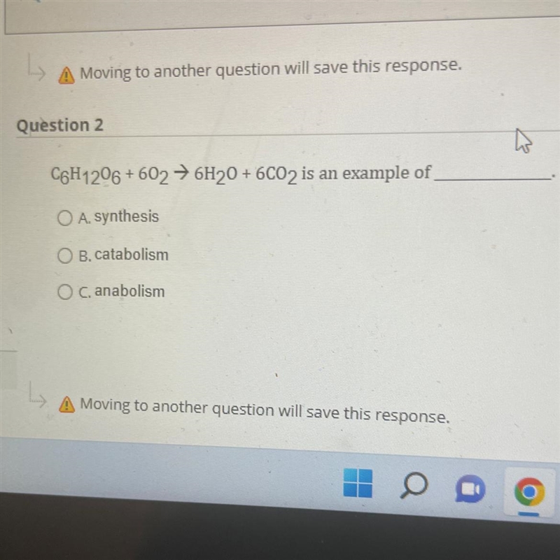 C6H1206 +6026H20 + 6C02 is an example of A. synthesis B. catabolism C. anabolism-example-1