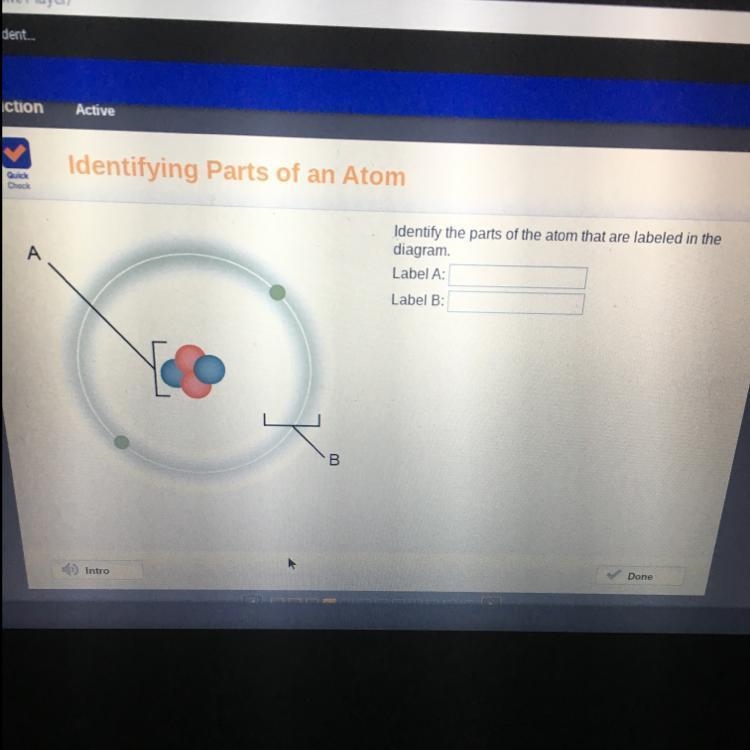 Identify the parts of the atom that are labeled in the diagram. Label A: Label B:-example-1