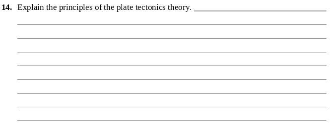 Earth Science: Q14. Explain the principles of the plate tectonics theory.-example-1