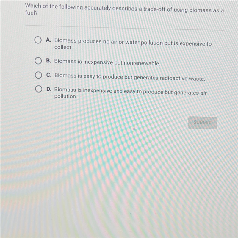 Question 3 of 10Which of the following accurately describes a trade-off of using biomass-example-1