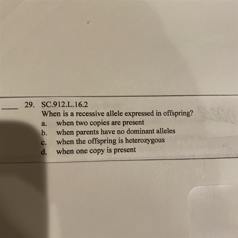 A a. 29. SC.912.L.16.2 When is a recessive allele expressed in offspring? when two-example-1