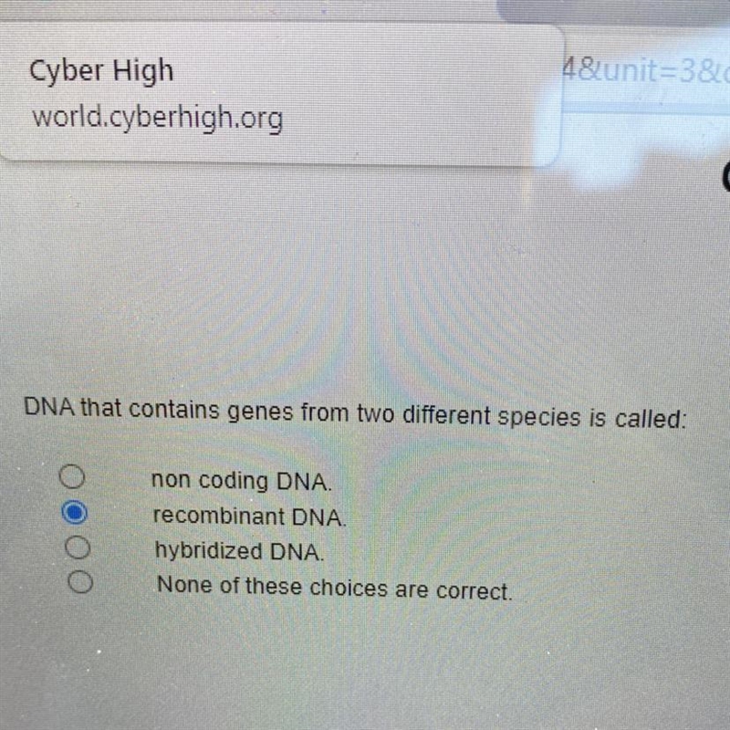 DNA that contains genes from two different species is called: A) non coding DNAB) Recobinant-example-1