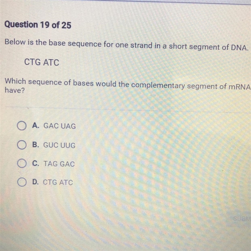 Below is the base sequence for one strand in a short segment of DNA CTG ATC-example-1