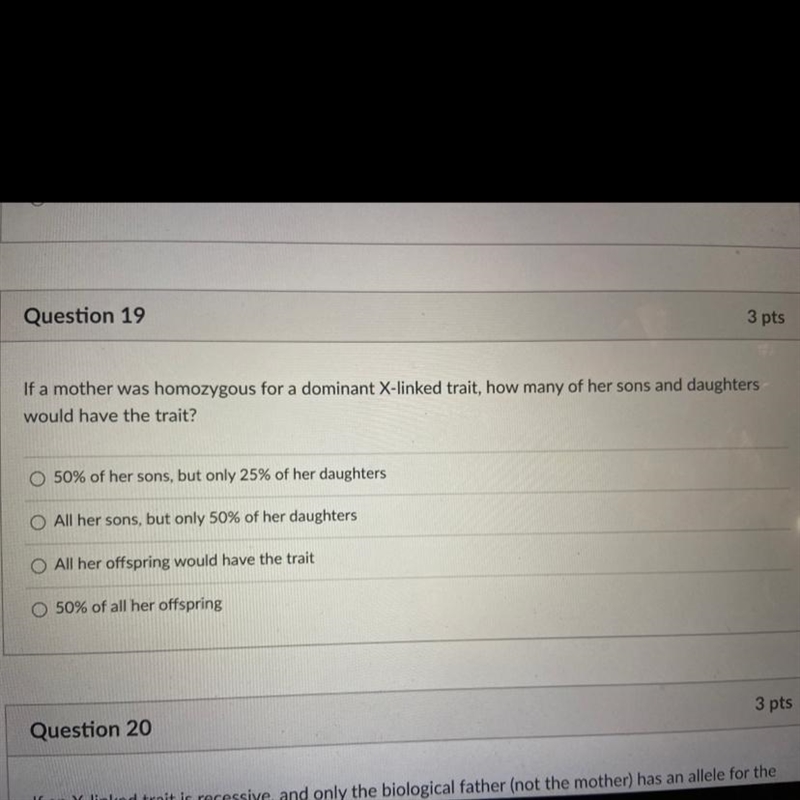 If a mother was homozygous for a dominant X-linked trait, how many of her sons and-example-1