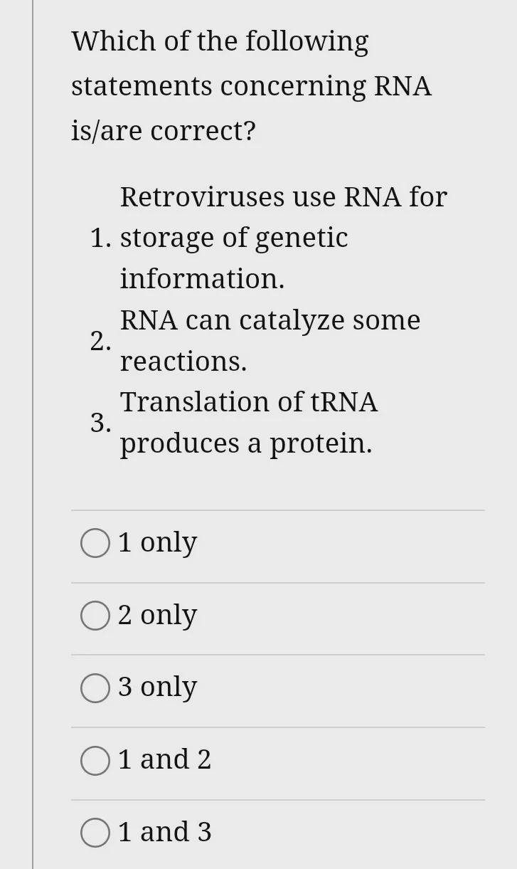 Which of the following statements concerning RNA is/are correct?1 Retroviruses use-example-1